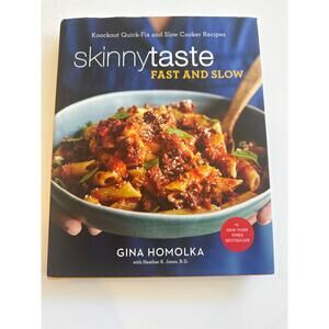 Skinnytaste Fast and Slow by Gina Homolka